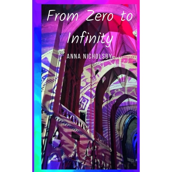 From Zero to Infinity, (Paperback)