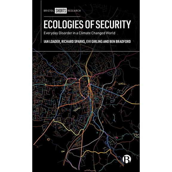 Ecologies of Security: Everyday Disorder in a Climate Changed World, (Paperback)