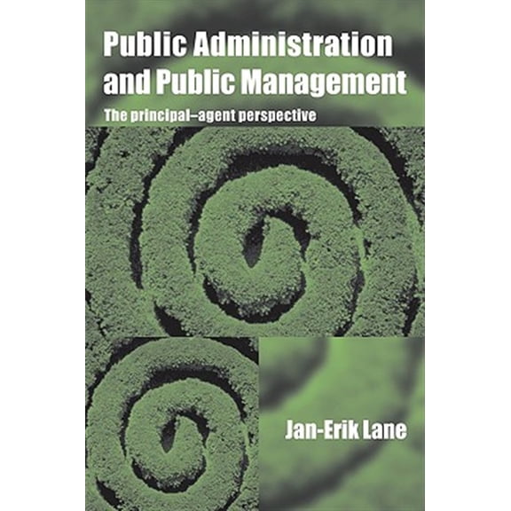 Pre-Owned Public Administration & Public Management: The Principal-Agent Perspective, (Paperback)