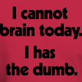thumbnail image 3 of CafePress - I Cannot Brain Today Dark T Shirt - Men's Classic Graphic Cotton T-Shirt, 3 of 4
