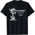 thumbnail image 1 of Be Yourself I Did and They Put Me On Meds Camiseta, 1 of 2
