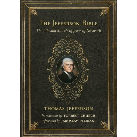 Jefferson Bourbon - The Jefferson Bible : The Life and Morals of Jesus of Nazareth