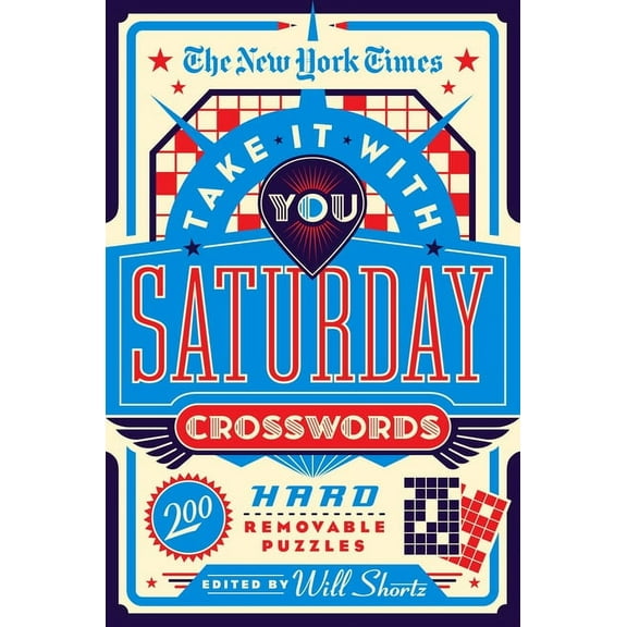 The New York Times Take It with You Saturday Crosswords: 200 Hard Removable Puzzles, (Paperback)