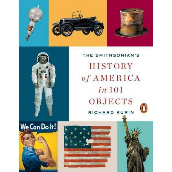 Pre-Owned The Smithsonian's History of America in 101 Objects (Paperback) 0143128159 9780143128151