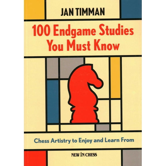 100 Endgame Studies You Must Know: Chess Artistry to Enjoy and Learn from, (Paperback)