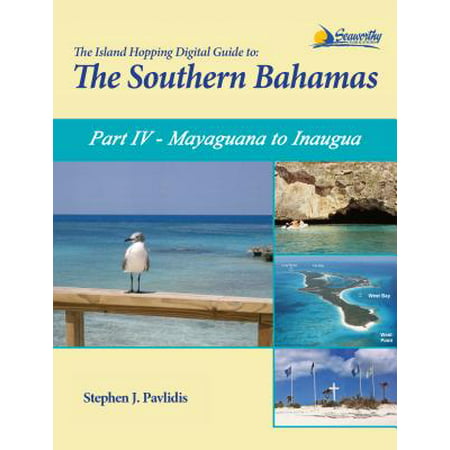 The Island Hopping Digital Guide To The Southern Bahamas - Part IV - Mayaguana to Inagua -