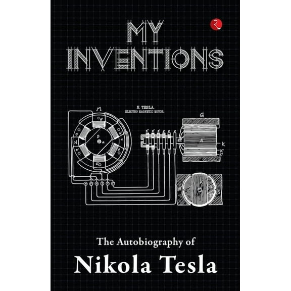 My Inventions: The Autobiography of Nikola Tesla, (Paperback)