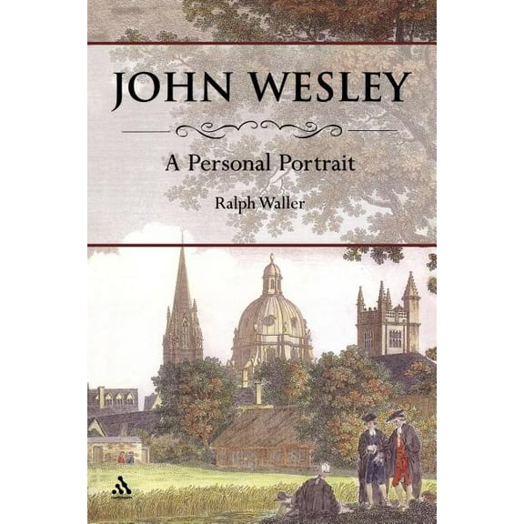 John Wesley: A Personal Portrait, (Paperback)