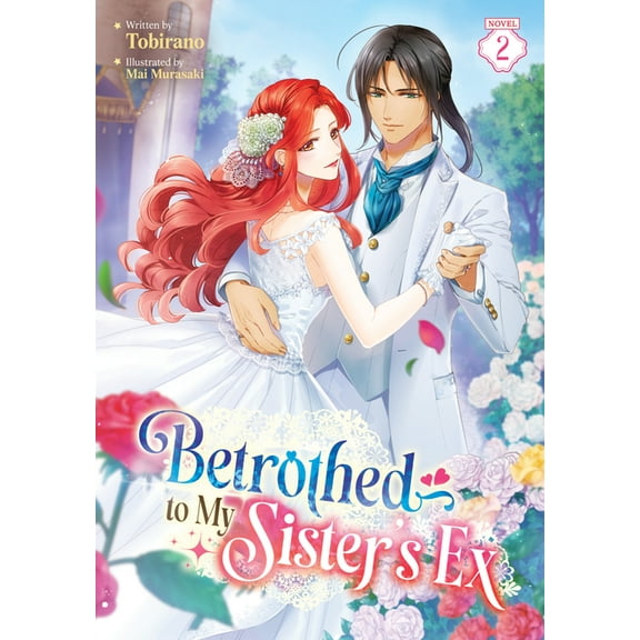 Betrothed to My Sister's Ex (Light Novel Betrothed to My Sister's Ex (Light Novel) Vol. 2, (Paperback)