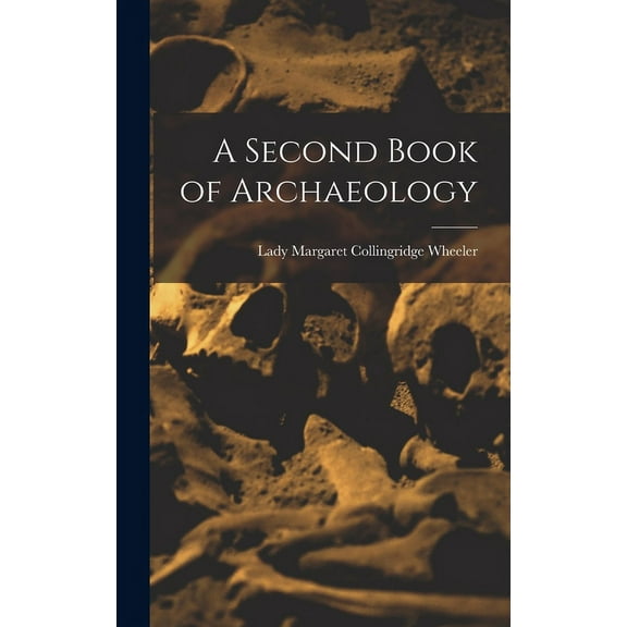 A Second Book of Archaeology, (Hardcover)
