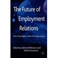thumbnail image 3 of The Future of Employment Relations: New Paradigms, New Developments, 3 of 4