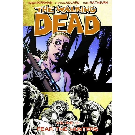 Walking Dead (6 Stories) Walking Dead Volume 11: Fear the Hunters, Book 11, (Paperback)