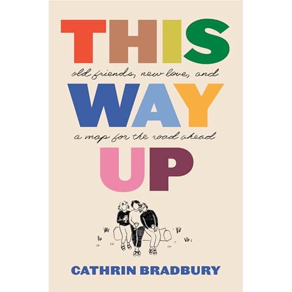Pre-Owned This Way Up: Old Friends, New Love, and a Map for the Road Ahead (Paperback) 073524863X 9780735248632