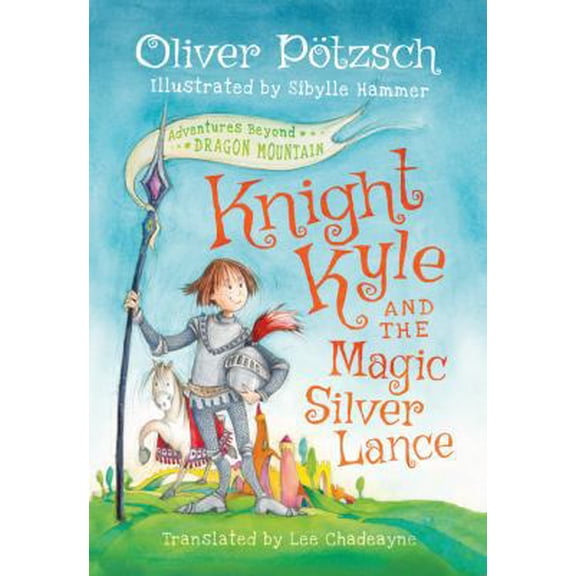 Pre-Owned Knight Kyle and the Magic Silver Lance (Hardcover) 1503936309 9781503936300