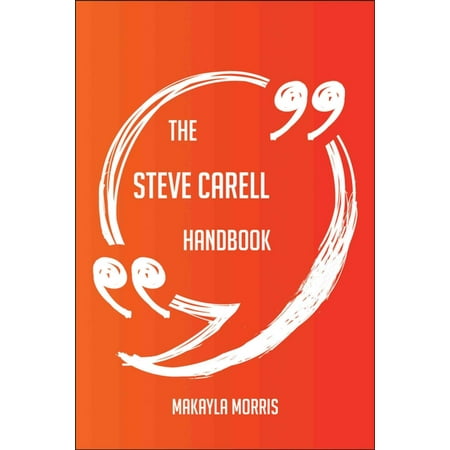 The Steve Carell Handbook - Everything You Need To Know About Steve Carell - (Best Of Steve Carell Daily Show)
