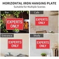 thumbnail image 3 of Experts Only Sign 8X12 Rust Free Aluminum Signs Outdoor, Metal Tin Sign For Home, Business, Yard, 3 of 8