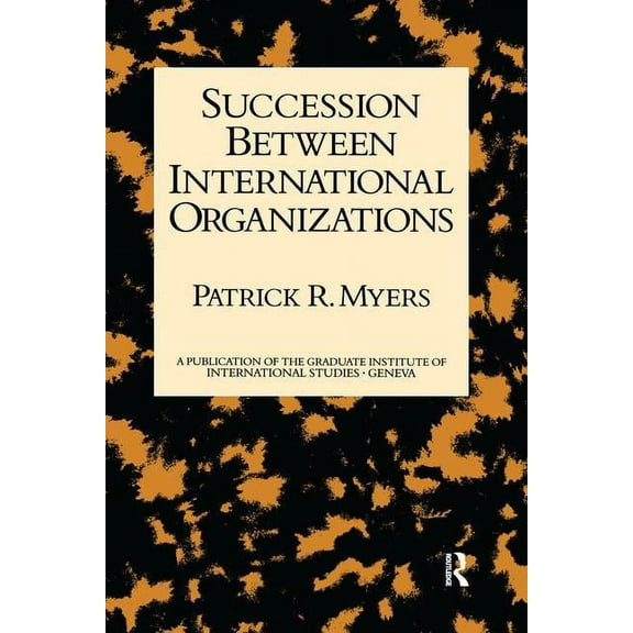 Succession Between International Organizations, (Paperback)
