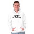 thumbnail image 5 of Dont Like Cats You Need Therapy Funny Hoodie Sweatshirt Women Men Brisco Brands M, 5 of 6