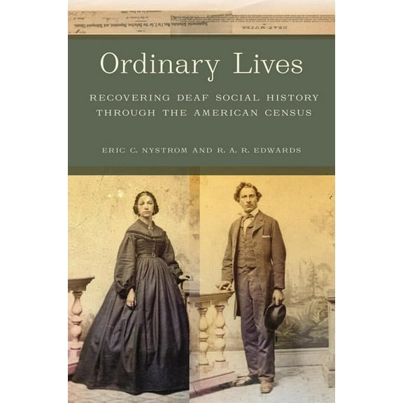 Ordinary Lives: Recovering Deaf Social History Through the American Census, (Paperback)