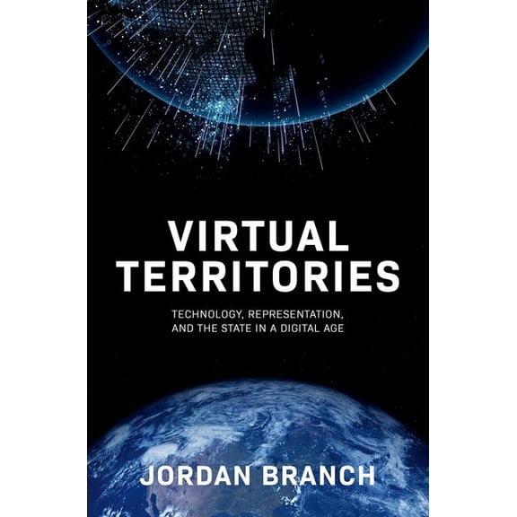 Virtual Territories: Technology, Representation, and the State in a Digital Age, (Paperback)