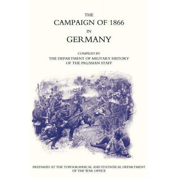 Campaign of 1866 in Germany : Prussian Official History