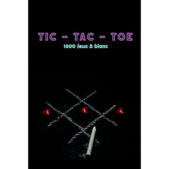 TIC-TAC-TOE 1600 Jeux à blanc: Le jeu culte de la route ! (Paperback)