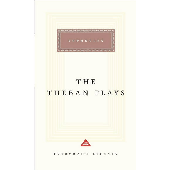 Everyman's Library Classics Series: The Theban Plays : Introduction by Charles Segal (Hardcover)