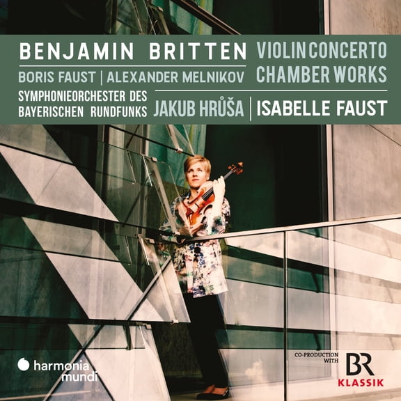 Isabelle Faust - Britten: Violin Concerto & chamber music - Music & Performance - CD