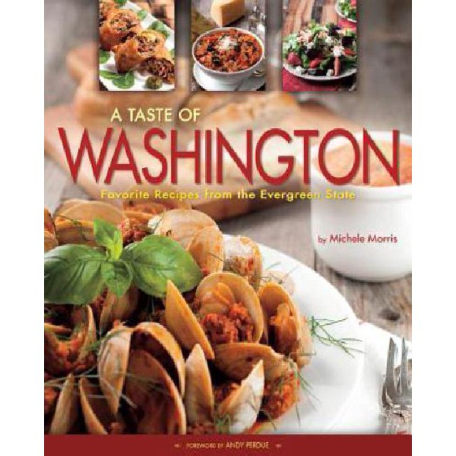 Un Goût de Washington : Recettes Préférées de l'État Persistante