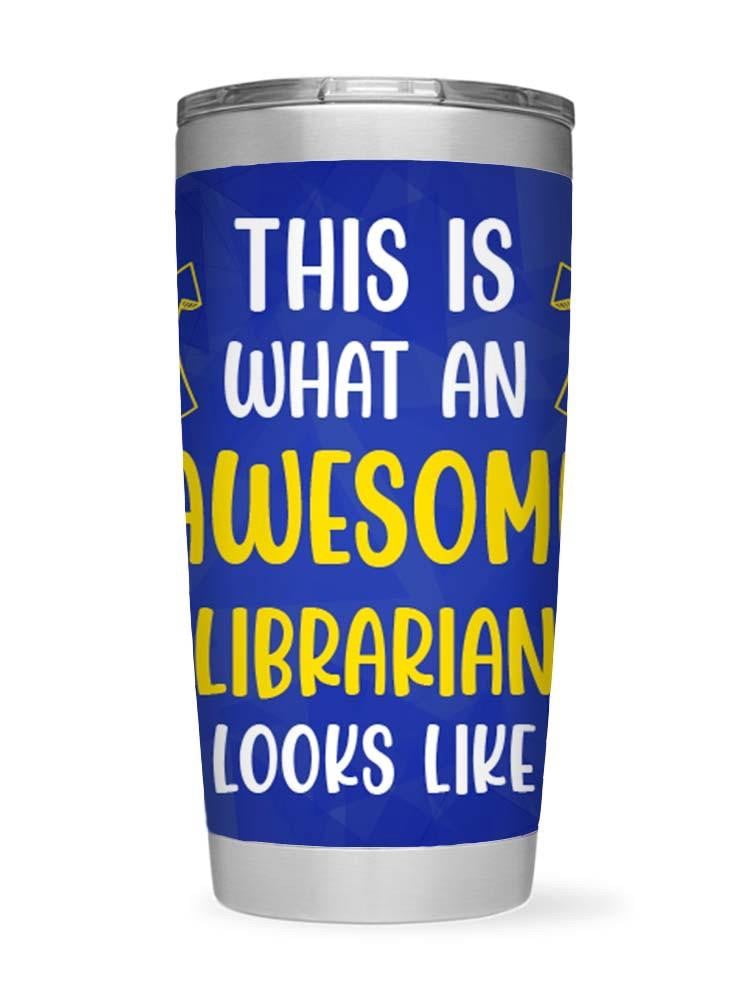 Personalized Librarian Tumbler 20 Oz - Stainless Steel Vacuum Insulated Cup - Custom Gift