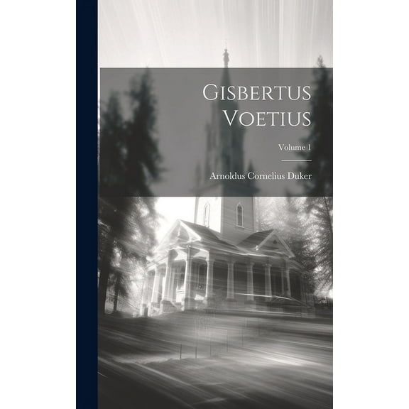 Gisbertus Voetius; Volume 1 (Hardcover)