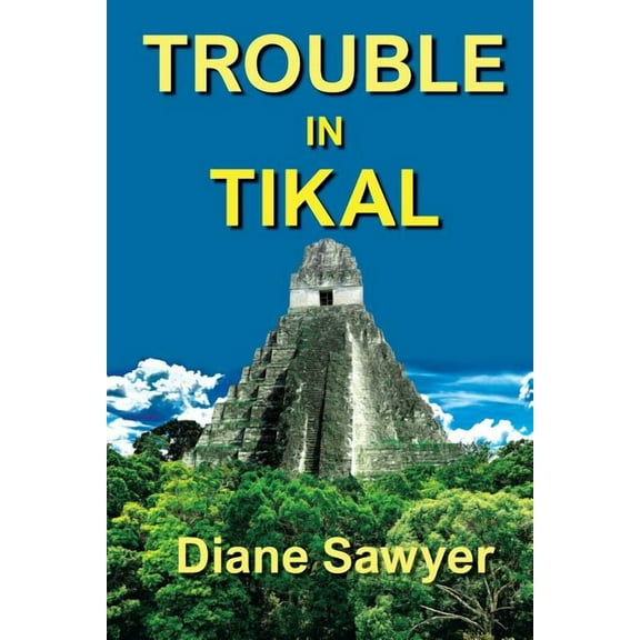 Trouble in Tikal (Paperback)