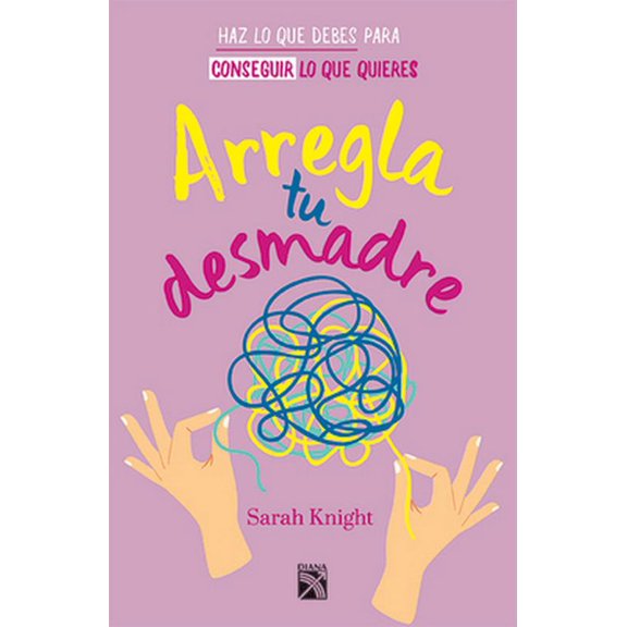 Pre-Owned Arregla Tu Desmadre / Get Your Sh*t Together (Paperback) 607075395X 9786070753954