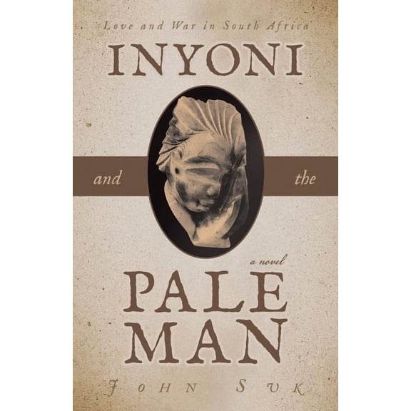 Inyoni and the Pale Man: Love and War in South Africa, (Paperback)