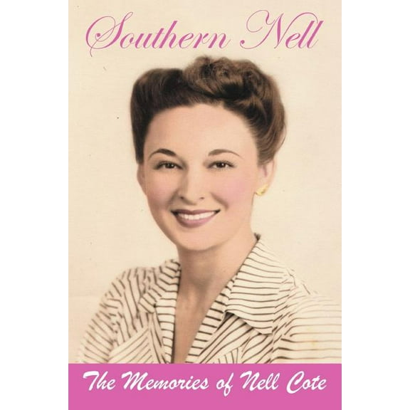 The Memories of Nell Cote: The Memories of Nell Cote  Paperback  0595387853 9780595387854 Breanne Mulock