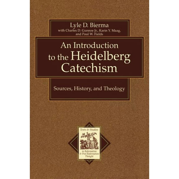 Texts and Studies in Reformation and Pos An Introduction to the Heidelberg Catechism, (Paperback)