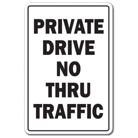 PRIVATE DRIVE NO THRU TRAFFIC Decal vehicle traffic car no entry property | Indoor/Outdoor | 7