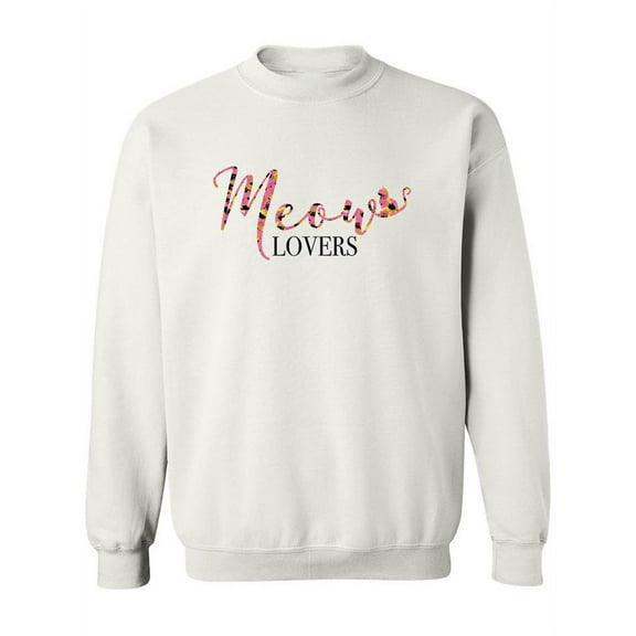 Meow Lovers Slogan Sweatshirt Women -Image by Shutterstock, Female 4X-Large