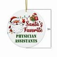 thumbnail image 3 of Santa’s Favorite Physician Assistant – Christmas 2025 Ceramic Ornament, Holiday Tree Decoration, Xmas Gift for Friends, Staff, Coworkers, Men, Women 112OR62, 3 of 5