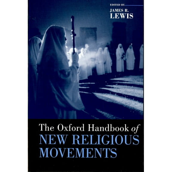 Oxford Handbooks Oxford Handbook of New Religious Movements, (Paperback)