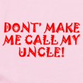 thumbnail image 2 of CafePress - Dont Make Me Call My Uncle Body Suit - Long Sleeve Cotton Baby Bodysuit, 2 of 4