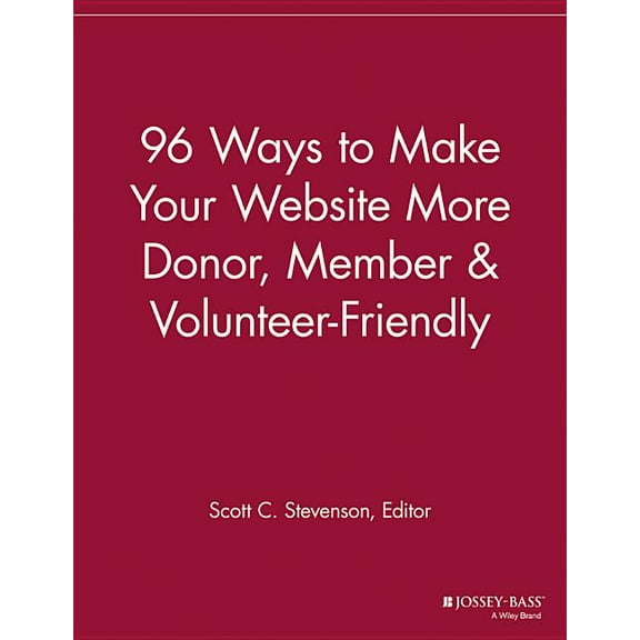 Volunteer Management Report: 96 Ways to Make Your Website More Donor, Member and Volunteer Friendly (Paperback)