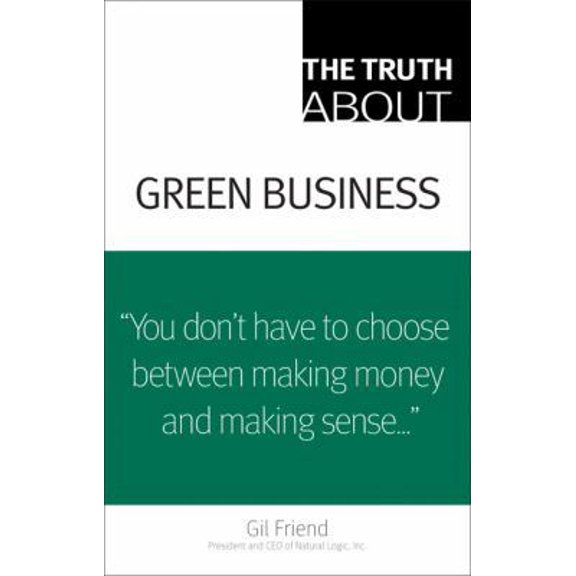 Pre-Owned The Truth About Green Business (Paperback) 0789739402 9780789739407
