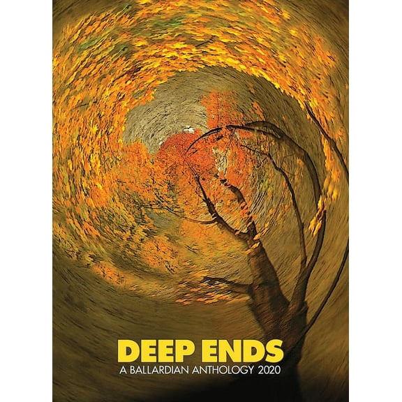 Deep Ends: A Ballardian Anthology 2020 (Hardcover)