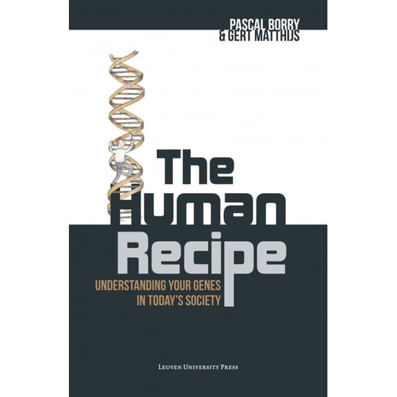 The Human Recipe: Understanding Your Genes in Today's Society