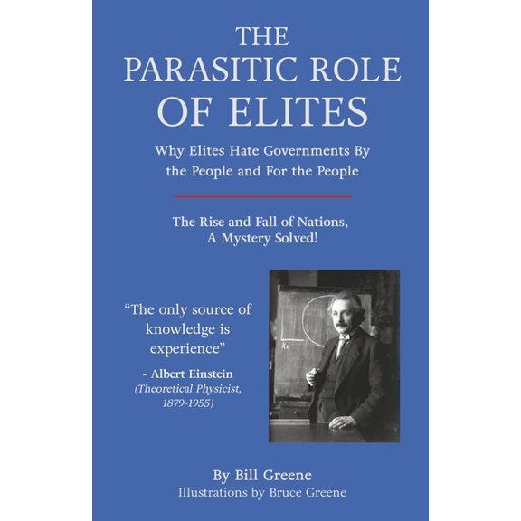 The Parasitic Role of Elites : The Rise and Fall of Nations, A Mystery Solved! (Paperback)