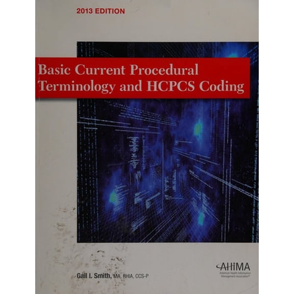 Pre-Owned Basic Current Procedural Terminology/ HCPCS Coding 2013 (Paperback) 1584264004 9781584264002