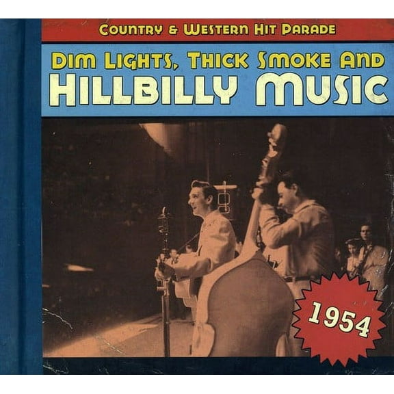 Various Artists - 1954-Dim Lights Thick Smoke & Hilbilly Music Count - Country - CD