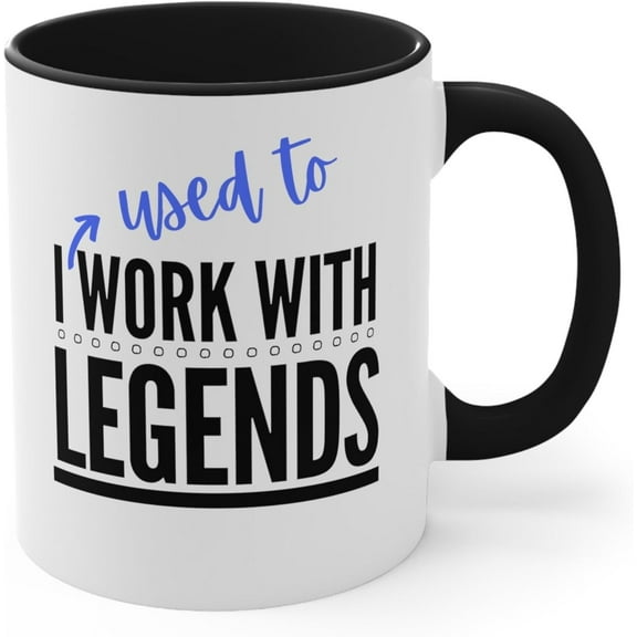 Coworker Leaving Coffee Mug, I Used to Work With Legends, 11 oz Black Accent Ceramic Cup, Boss Retirement Gift, Coworker Leaving Farewell Mug, Funny Goodbye Gift Mug, New Job Quitting Job Mug
