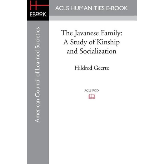 The Javanese Family: A Study of Kinship and Socialization, (Paperback)